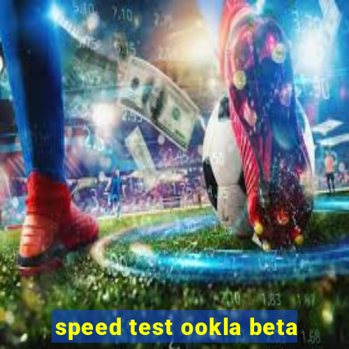 speed test ookla beta